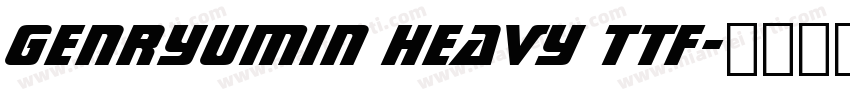 GenRyuMin Heavy TTF字体转换